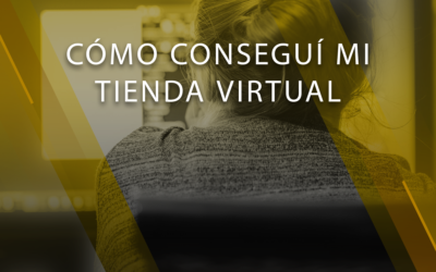 Cómo conseguí mi tienda virtual