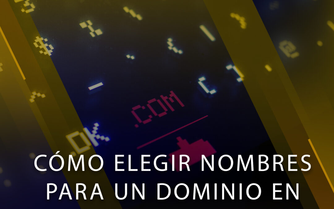 Cómo elegir nombres para un dominio en Internet