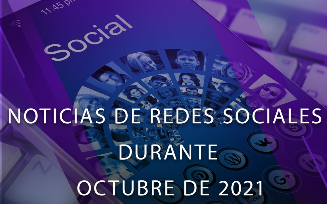 Sucesos en redes sociales del mes de octubre 2021