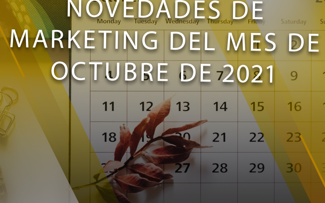 Noticias de redes sociales – Octubre 2021